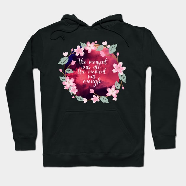 the moment was all the moment was enough- virginia woolf quote Hoodie by Faeblehoarder